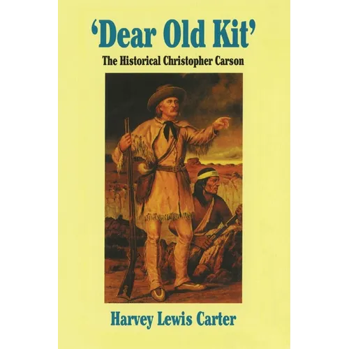 Dear Old Kit' the Historical Christopher Carson - Paperback