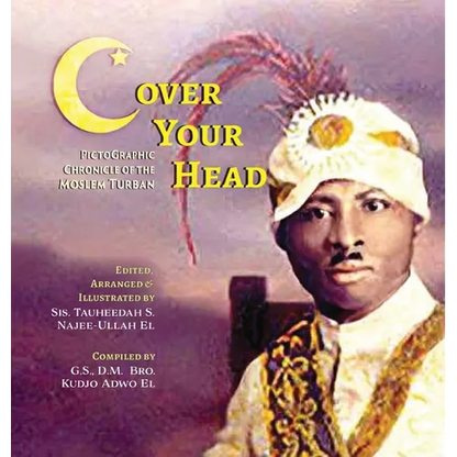 (C)over Your Head: A Pictographic Chronicle of the Moslem Turban - Hardcover