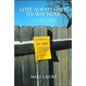 Love Always Finds Its Way Home: A Cat's Tale - Paperback