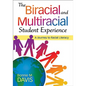 The Biracial and Multiracial Student Experience: A Journey to Racial Literacy - Paperback