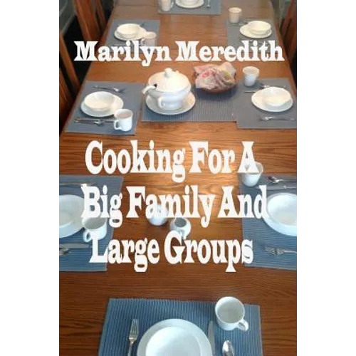 Cooking for a Big Family and Large Groups - Paperback