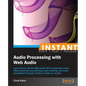 Instant Audio Processing with Web Audio How-to - Paperback