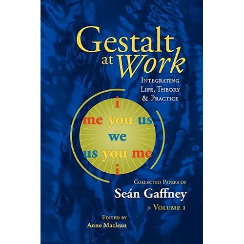 Gestalt at Work: Integrating Life, Theory and Practice - Paperback