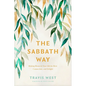 The Sabbath Way: Making Room in Your Life for Rest, Connection, and Delight - Paperback