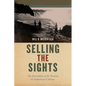 Selling the Sights: The Invention of the Tourist in American Culture - Hardcover