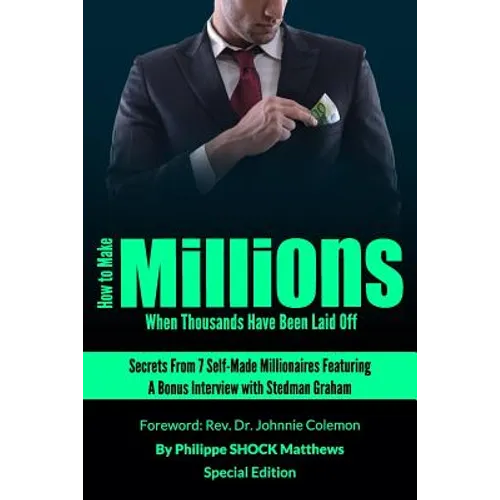 How to Make Millions When Thousands Have Been Laid Off Featuring Stedman Graham - Paperback