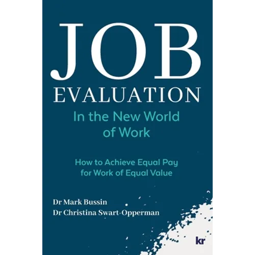 Job Evaluation In The New World Of Work: How to achieve Equal Pay for work of Equal Value - Paperback