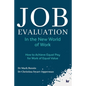 Job Evaluation In The New World Of Work: How to achieve Equal Pay for work of Equal Value - Paperback