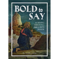 Bold to Say: Learning and Living the Lord's Prayer - Paperback