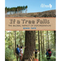 If a Tree Falls: The Global Impact of Deforestation - Hardcover