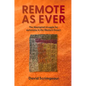 Remote as Ever: The Aboriginal Struggle for Autonomy in Australia's Western Desert - Paperback
