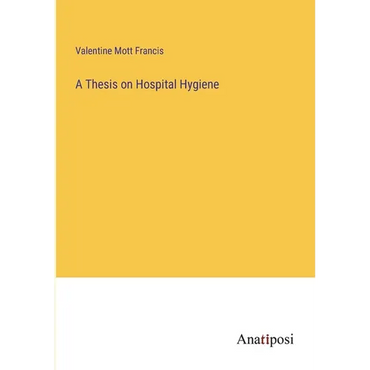 A Thesis on Hospital Hygiene - Paperback