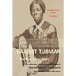 Harriet Tubman: The Rest of Her Story: Life After the Underground Railroad, the Civil War, and Emancipation - Paperback