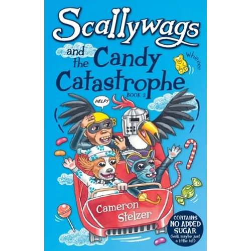 Scallywags and the Candy Catastrophe: Scallywags Book 2 - Paperback