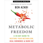 Metabolic Freedom: A 30-Day Guide to Restore Your Metabolism, Heal Hormones & Burn Fat - Hardcover