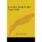 Everyday Foods in War Time (1918) - Paperback