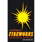 A History of Fireworks from Their Origins to the Present Day - Hardcover