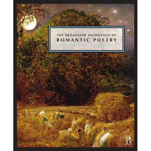 The Broadview Anthology of Romantic Poetry - Paperback