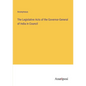 The Legislative Acts of the Governor-General of India in Council - Paperback