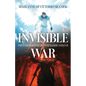 Invisible War: The Unseen Battle Between Good and Evil - Paperback