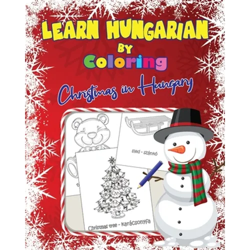 Learn Hungarian by Coloring: Christmas in Hungary - Paperback