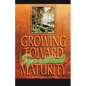 Growing Toward Spiritual Maturity - Paperback