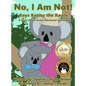 No, I Am Not! Says Kenny the Koala - Hardcover