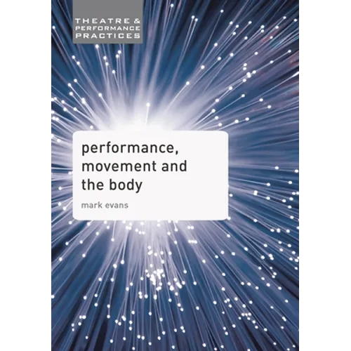 Performance, Movement and the Body - Paperback