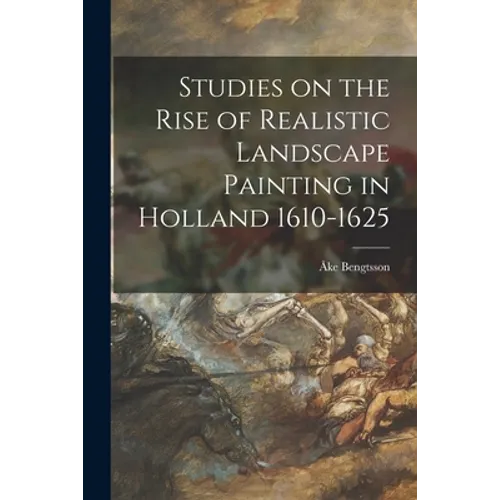 Studies on the Rise of Realistic Landscape Painting in Holland 1610-1625 - Paperback
