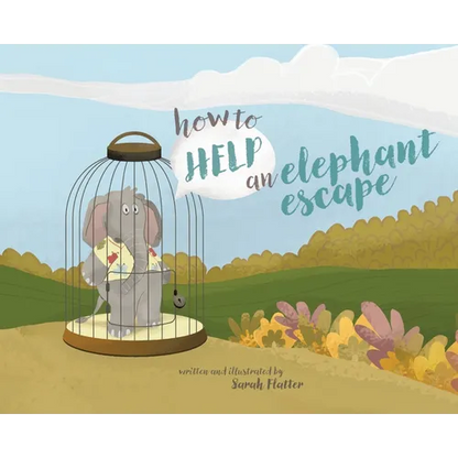 How to Help an Elephant Escape - Hardcover
