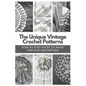 The Unique Vintage Crochet Patterns: Step by Step Guide to Make Vintage Crocheting - Paperback