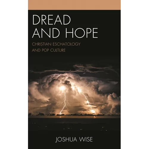 Dread and Hope: Christian Eschatology and Pop Culture - Hardcover