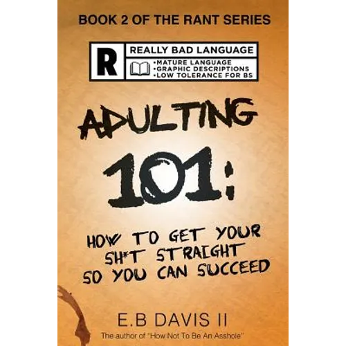Adulting 101: How to get your sh*t straight so you can succeed - Paperback