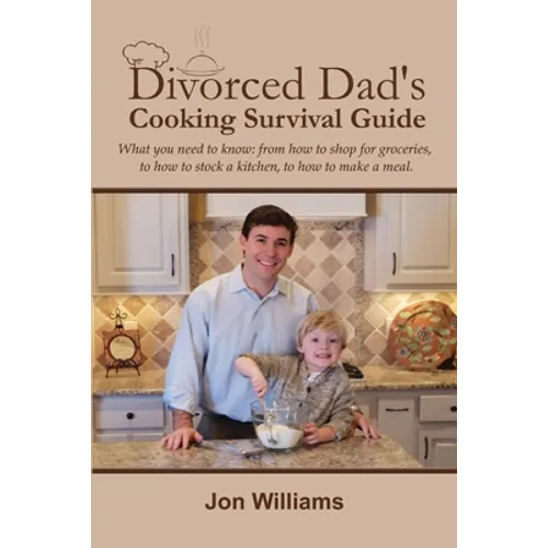 Divorced Dad's Cooking Survival Guide - Paperback