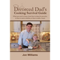Divorced Dad's Cooking Survival Guide - Paperback