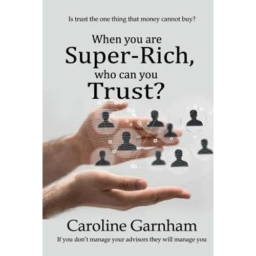 When you are Super-Rich, who can you Trust? - Paperback