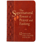 The Supernatural Power of Prayer and Fasting: 12 Ways God Will Change Your Life - Imitation Leather