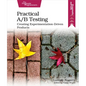 Practical A/B Testing: Creating Experimentation-Driven Products - Paperback
