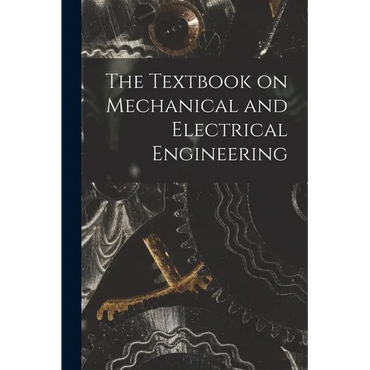The Textbook on Mechanical and Electrical Engineering - Paperback