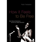 How It Feels to Be Free: Black Women Entertainers and the Civil Rights Movement - Paperback