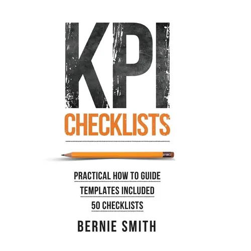 KPI Checklists: Practical guide to implementing KPIs and performance measures, over 50 checklists included - Hardcover