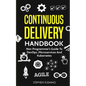 Continuous Delivery Handbook: Non Programmer's Guide to DevOps, Microservices and Kubernetes - Paperback