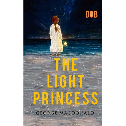 The Light Princess: By George MacDonald - Illustrated - Paperback