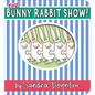 The Bunny Rabbit Show! - Board Book