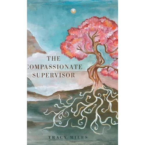 The Compassionate Supervisor - Hardcover