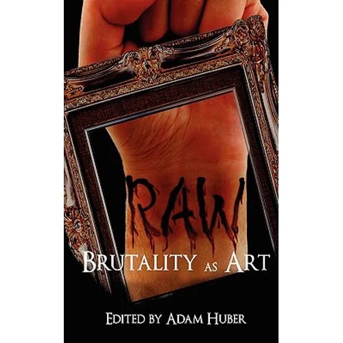 Raw: Brutality as Art - Paperback