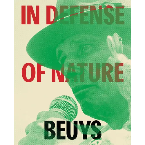 Joseph Beuys: In Defense of Nature - Hardcover