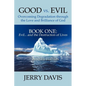 Good vs. Evil . . . Overcoming Degradation Through the Love and Brilliance of God Book One: Evil . . . and the Destruction of Lives - Paperback