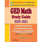 GED Math Study Guide 2020 - 2021: A Comprehensive Review and Step-By-Step Guide to Preparing for the GED Math - Paperback