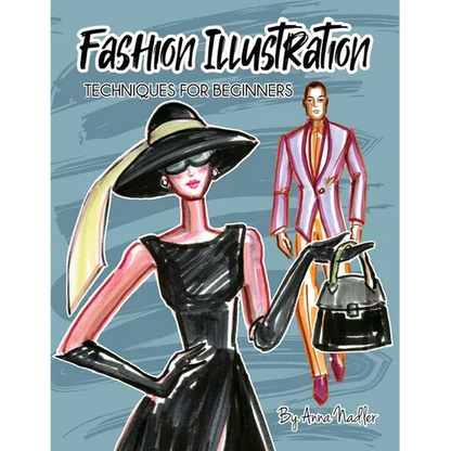 Fashion Illustration Techniques for Beginners: Learn How to Draw Clothing and Accessories with Markers. Make Your Own Unique Sketches! - Paperback